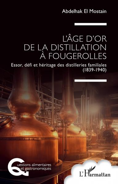 L'âge d'or de la distillation à Fougerolles