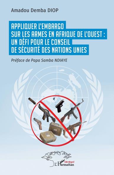 Appliquer l'embargo sur les armes  en Afrique de l'Ouest