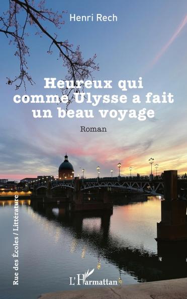 Heureux qui comme Ulysse a fait un beau voyage