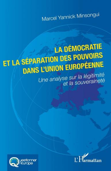 La démocratie et la séparation des pouvoirs dans l'Union européenne