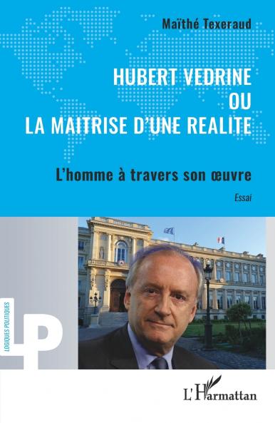 Hubert Védrine ou la maitrise d'une réalité