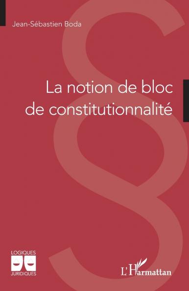 La notion de bloc de constitutionnalité