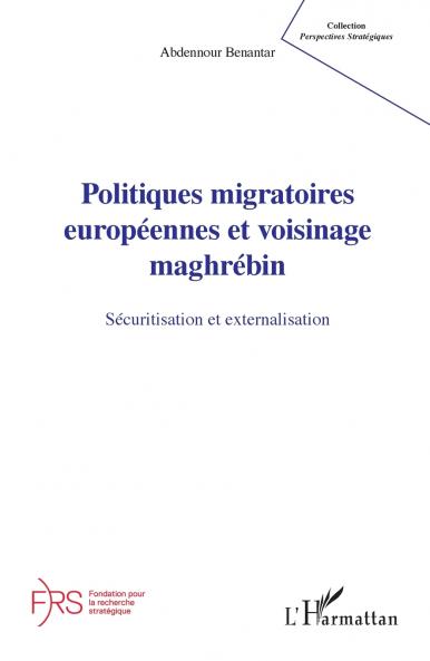 Politiques migratoires européennes et voisinage maghrébin