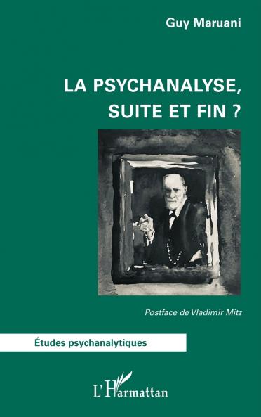 La psychanalyse  suite et fin ?
