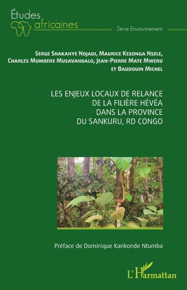 Les enjeux locaux de relance de la filière hévéa dans la province du Sankuru RD Congo