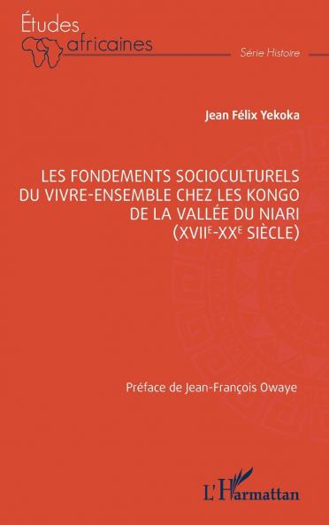 Les fondements socioculturels  du vivre-ensemble chez les Kongo de la vallée du Niari (XVIIe-XXe siècle)