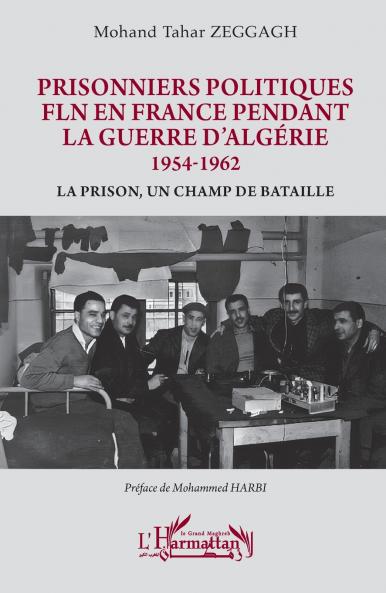 Prisonniers politiques FLN en France pendant la guerre d'Algérie 1954-1962