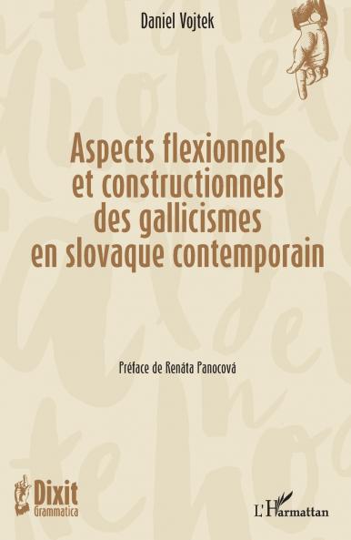 Aspects flexionnels et constructionnels des gallicismes en slovaque contemporain