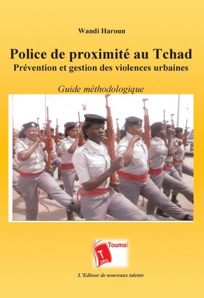 Police de proximité au Tchad Prévention et gestion des violences urbaines
