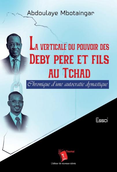 La verticale du pouvoir des Deby père et fils au Tchad
