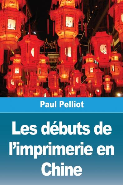 Les débuts de l'imprimerie en Chine
