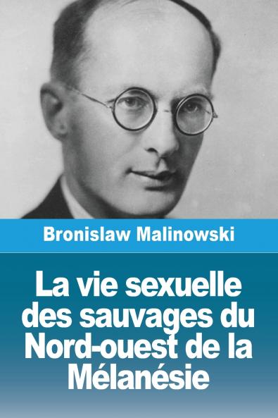 La vie sexuelle des sauvages du Nord-ouest de la M��lan��sie