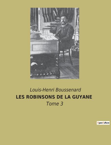 LES ROBINSONS DE LA GUYANE
