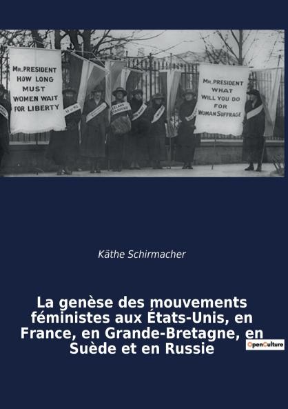 La genèse des mouvements féministes aux États-Unis en France en Grande-Bretagne en Suède et en Russie