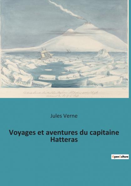 Voyages et aventures du capitaine Hatteras