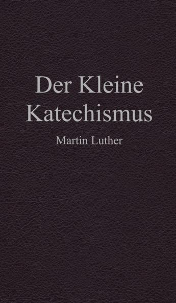 Der Kleine Katechismus