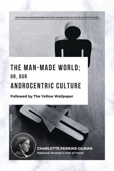 The Man-Made World; Or Our Androcentric Culture