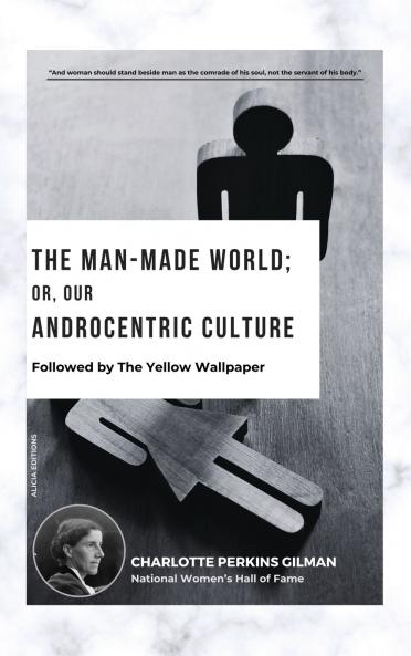The Man-Made World; Or Our Androcentric Culture