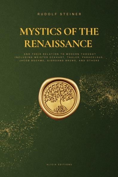 Mystics of the Renaissance and their relation to modern thought