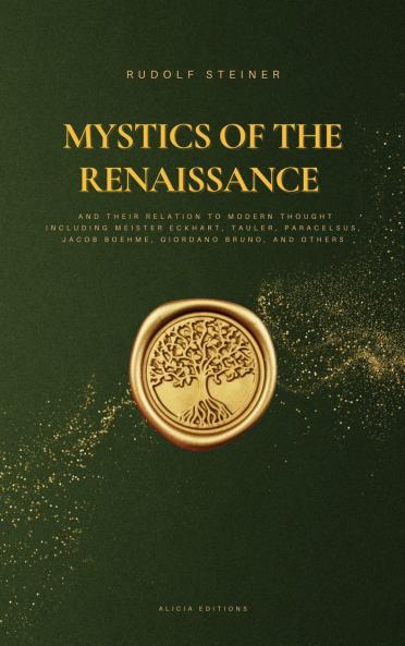 Mystics of the Renaissance and their relation to modern thought