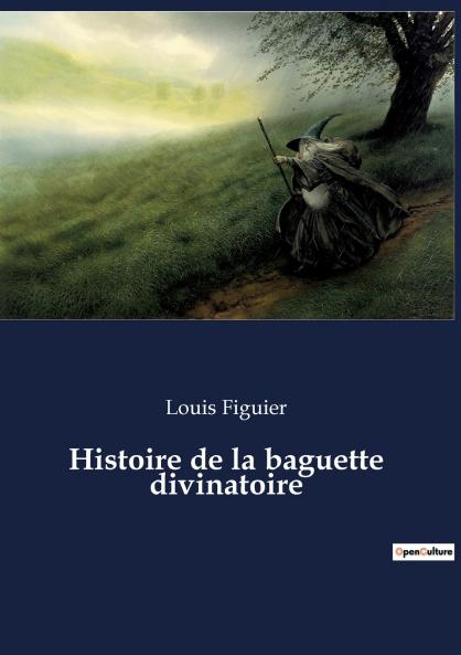 Histoire de la baguette divinatoire