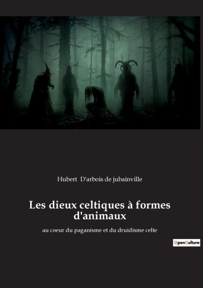 Les dieux celtiques à formes d'animaux