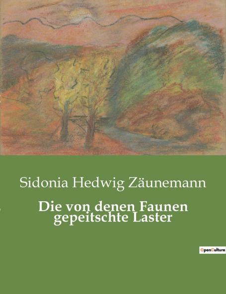 Die von denen Faunen gepeitschte Laster