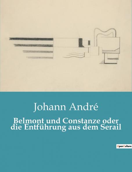 Belmont und Constanze oder die Entführung aus dem Serail