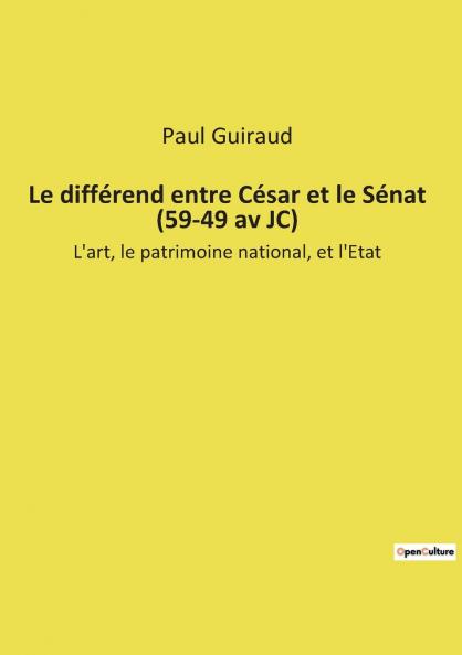 Le différend entre César et le Sénat (59-49 av JC)