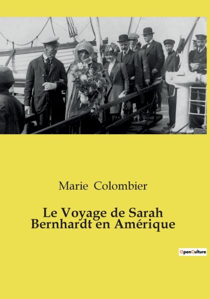 Le Voyage de Sarah Bernhardt en Amérique