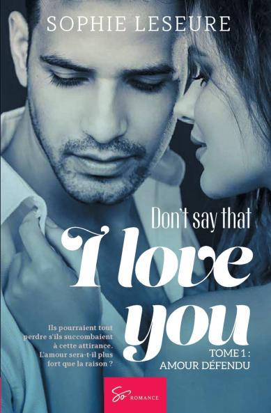 Don't say that I love you - Amour défendu