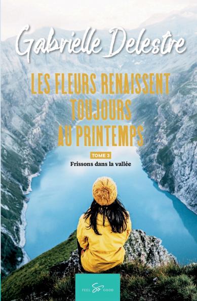 Les fleurs renaissent toujours au printemps - Tome 3