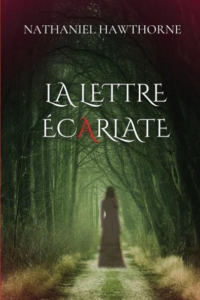 La lettre ��carlate (version traduite en Fran��ais avec biographie de l'auteur)