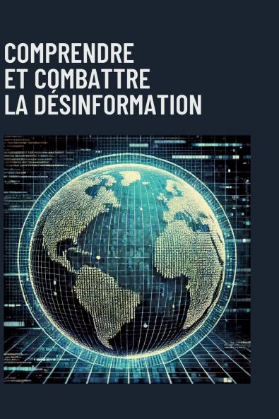 Comprendre et combattre la désinformation