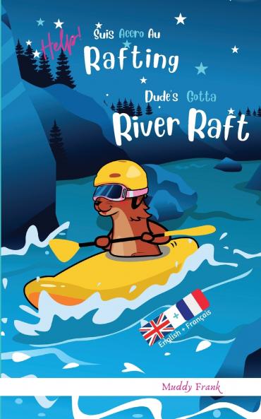 Dude's Gotta River Raft / Help ! Suis Accro Au Rafting