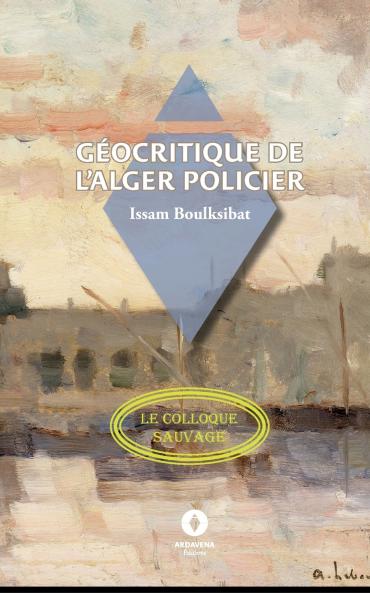 Géocritique de l'Alger policier