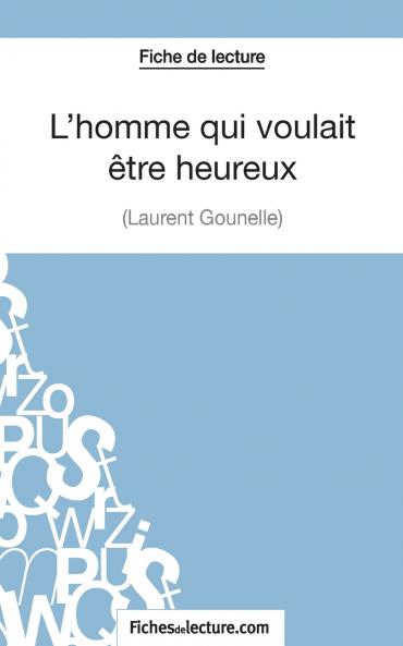 L'homme qui voulait ��tre heureux de Laurent Gounelle (Fiche de lecture)
