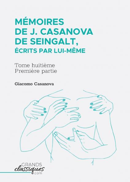 M��moires de J. Casanova de Seingalt ��crits par lui-m��me