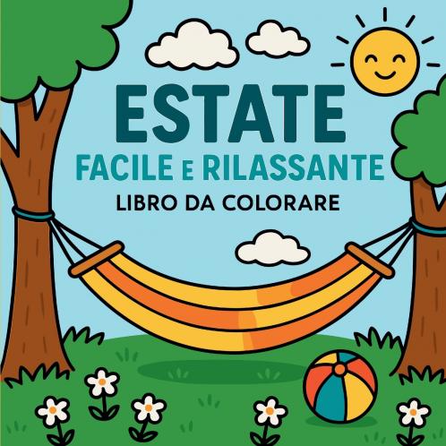 Estate Facile e Rilassante - Libro da Colorare