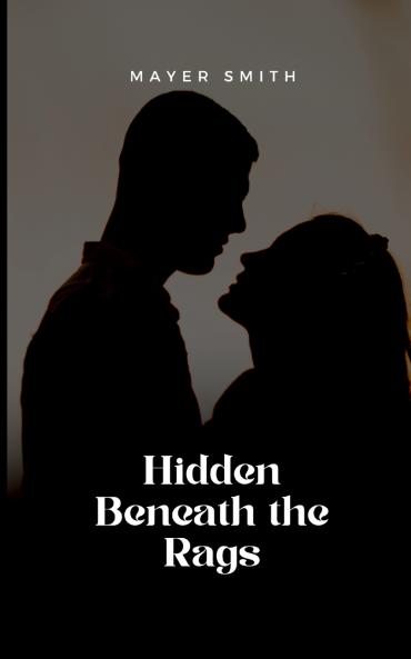 Hidden Beneath the Rags