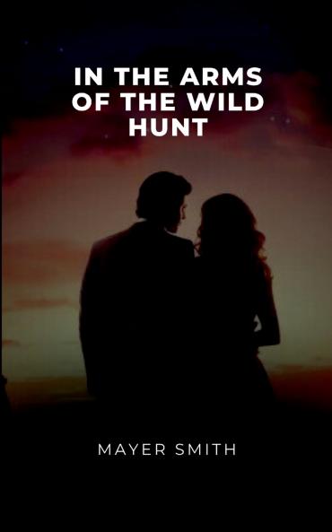 In the Arms of the Wild Hunt