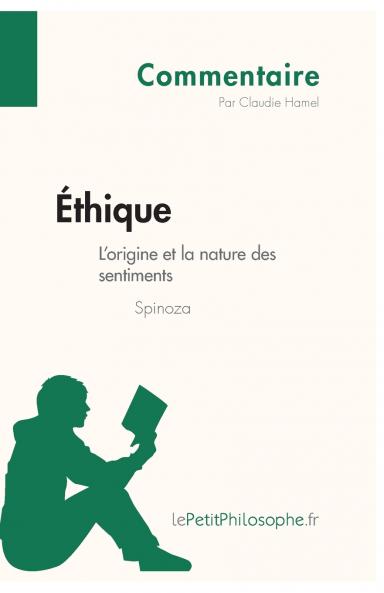 ��thique de Spinoza - L'origine et la nature des sentiments (Commentaire)