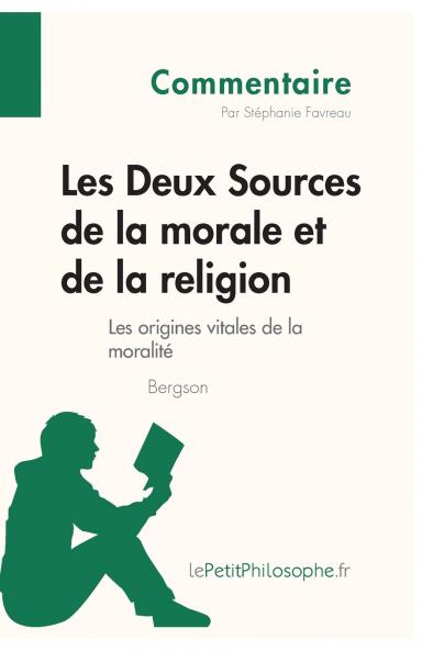 Les Deux Sources de la morale et de la religion de Bergson (Commentaire)