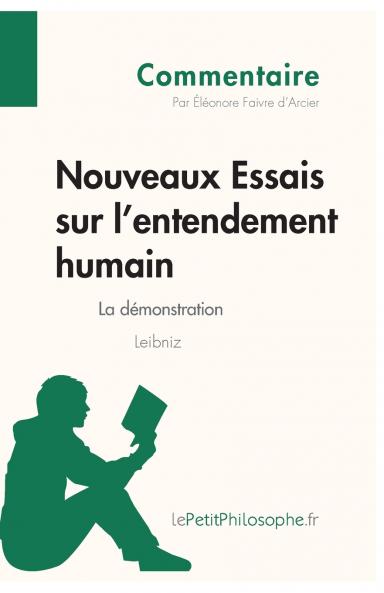 Nouveaux Essais sur l'entendement humain de Leibniz - La d��monstration (Commentaire)