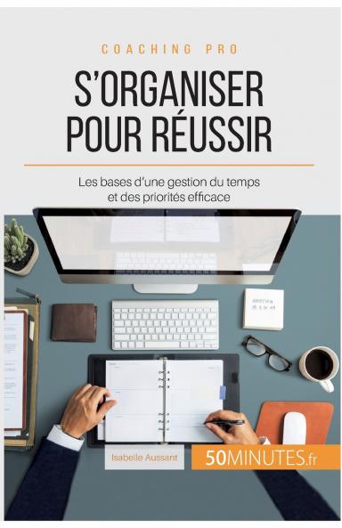 S'organiser pour r��ussir