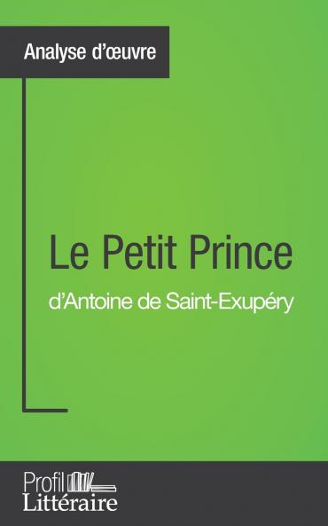 Le Petit Prince d'Antoine de Saint-Exup��ry (Analyse approfondie)