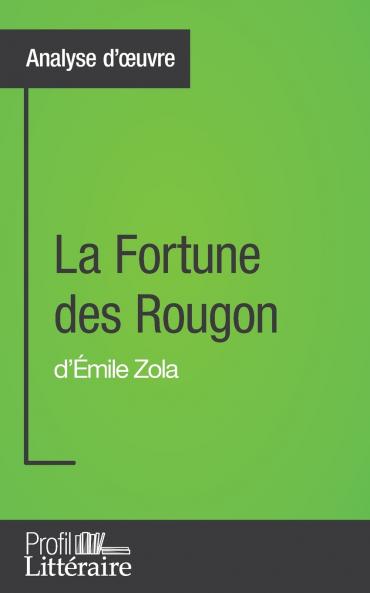 La Fortune des Rougon d'��mile Zola (Analyse approfondie)