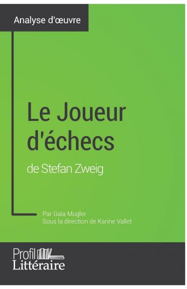 Le Joueur d'échecs de Stefan Zweig (Analyse approfondie): Approfondissez votre lecture de cette œuvre avec notre profil littéraire (résumé, fiche de lecture et axes de lecture) (French Edition)