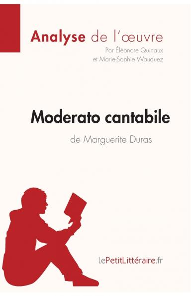 Moderato cantabile de Marguerite Duras (Analyse de l'œuvre): Analyse complète et résumé détaillé de l'oeuvre (Fiche de lecture) (French Edition)