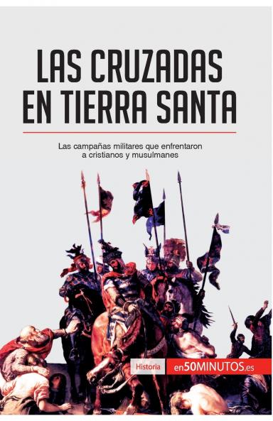 Las cruzadas en Tierra Santa